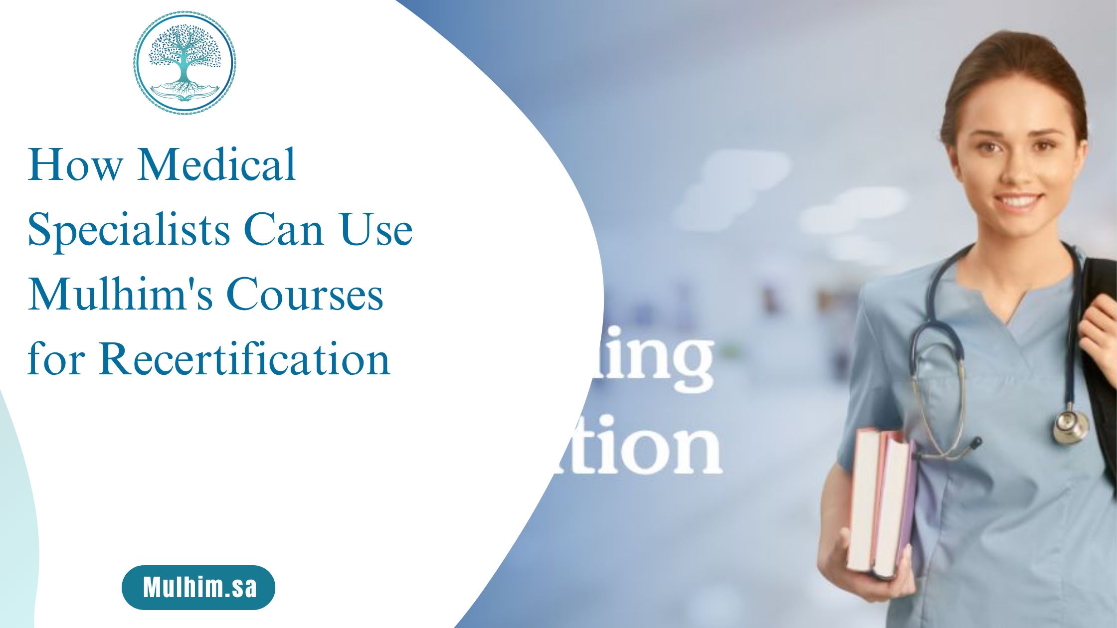 How Medical Specialists Can Use Mulhim's Courses for Recertification